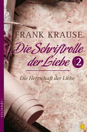 Cover of the book Die Schriftrolle der Liebe (Band 2) by Carol Rainbow