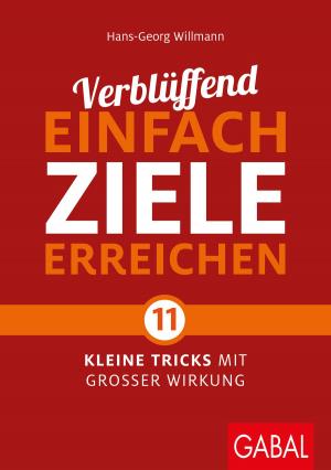 Cover of the book Verblüffend einfach Ziele erreichen by Bernd M. Wittschier