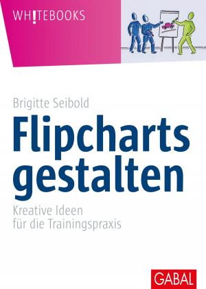 Cover of the book Flipcharts gestalten by Markus Hornig