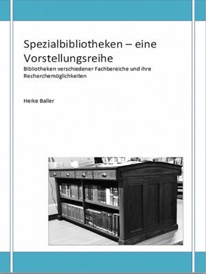Cover of the book Spezialbibliotheken - eine Vorstellungsreihe by G. Horsam