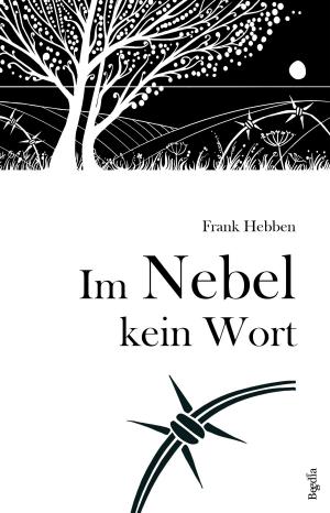 Cover of the book Im Nebel kein Wort by Frank Hebben