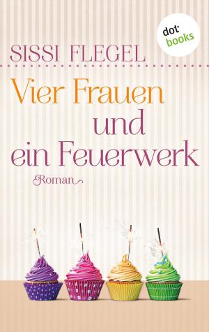 Cover of the book Vier Frauen und ein Feuerwerk by Tanja Wekwerth