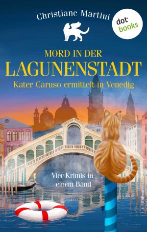 Cover of the book Mord in der Lagunenstadt - Kater Caruso ermittelt in Venedig by Christiane Martini