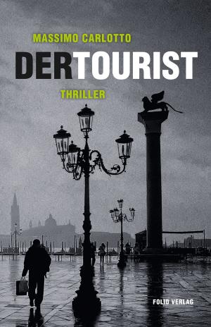 Cover of the book Der Tourist by Giancarlo de Cataldo, Carlo Bonini