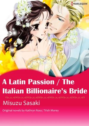 Cover of the book A Latin Passion/The Italian Billionaire's Bride by Virginia Heath