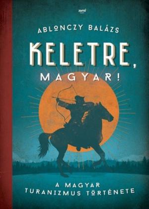 Cover of the book Keletre, magyar! by Herman Melville
