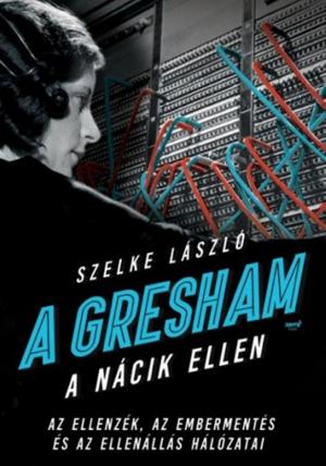 Cover of the book A Gresham a nácik ellen by D. H. Lawrence