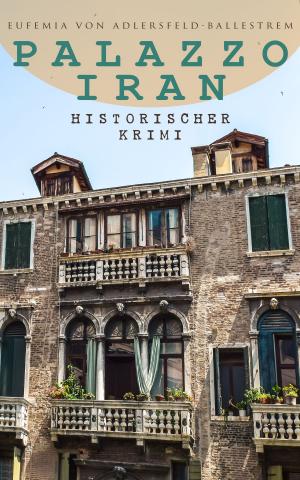 Cover of the book Palazzo Iran (Historischer Krimi) by Walter Scott