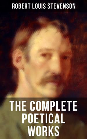 Cover of the book The Complete Poetical Works of Robert Louis Stevenson by Elisabeth Bürstenbinder