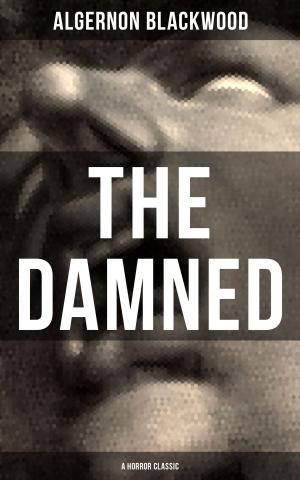 Cover of the book THE DAMNED (A Horror Classic) by William Dean Howells