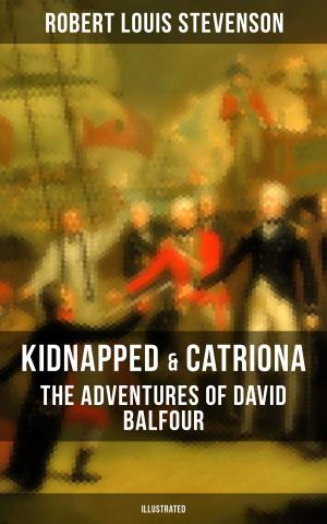 Cover of the book KIDNAPPED & CATRIONA: The Adventures of David Balfour (Illustrated) by Charlotte Brontë, Emily Brontë