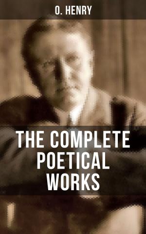 Cover of the book THE COMPLETE POETICAL WORKS OF O. HENRY by Paul Scheerbart