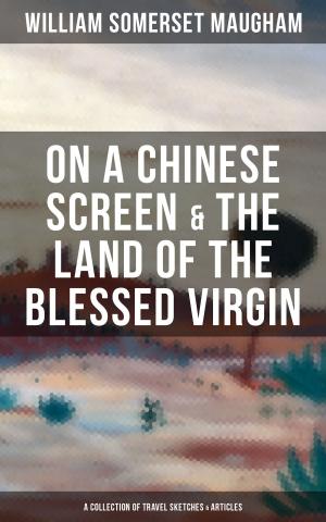Cover of the book ON A CHINESE SCREEN & THE LAND OF THE BLESSED VIRGIN (A Collection of Travel Sketches & Articles) by Sigmund Freud