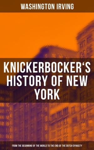 Cover of the book KNICKERBOCKER'S HISTORY OF NEW YORK (From the Beginning of the World to the End of the Dutch Dynasty) by Jane Austen, Charlotte Brontë