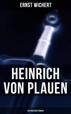 Cover of the book Heinrich von Plauen (Historischer Roman) by Alexander von Ungern-Sternberg