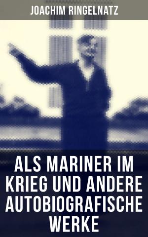 Book cover of Als Mariner im Krieg und andere autobiografische Werke