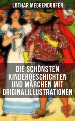 Book cover of Die schönsten Kindergeschichten und Märchen mit Originalillustrationen