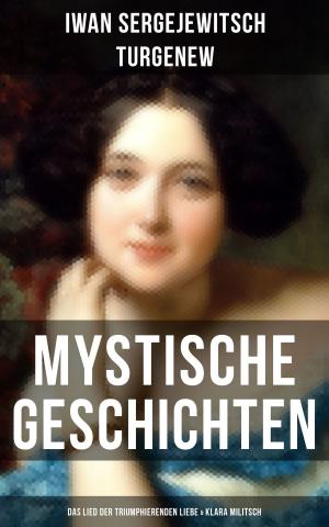 Book cover of Mystische Geschichten: Das Lied der triumphierenden Liebe & Klara Militsch