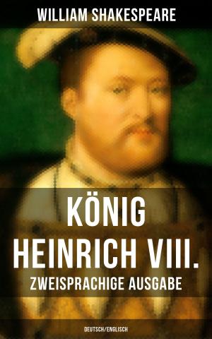 Cover of the book König Heinrich VIII. (Zweisprachige Ausgabe: Deutsch/Englisch) by Honoré de Balzac