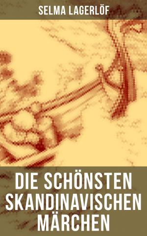 Cover of the book Die schönsten skandinavischen Märchen by Gerdt von Bassewitz