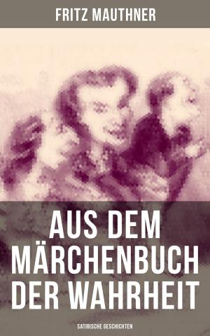 Book cover of Aus dem Märchenbuch der Wahrheit (Satirische Geschichten)