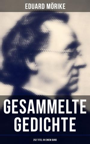 Cover of the book Gesammelte Gedichte von Eduard Mörike (252 Titel in einem Band) by Jeremias Gotthelf