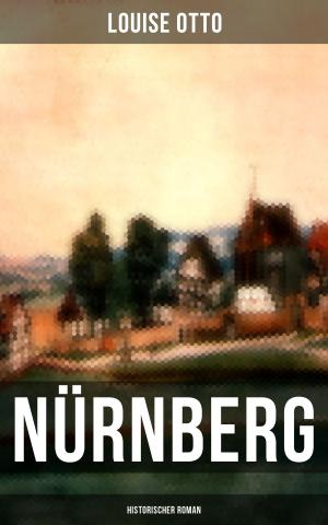 Cover of the book Nürnberg (Historischer Roman) by Walter Benjamin