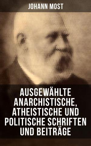 Book cover of Ausgewählte anarchistische, atheistische und politische Schriften und Beiträge