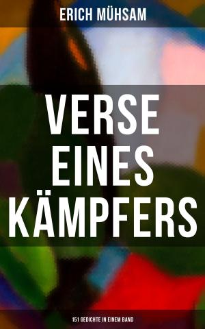 Cover of the book Erich Mühsam: Verse eines Kämpfers (151 Gedichte in einem Band) by Murray Leinster