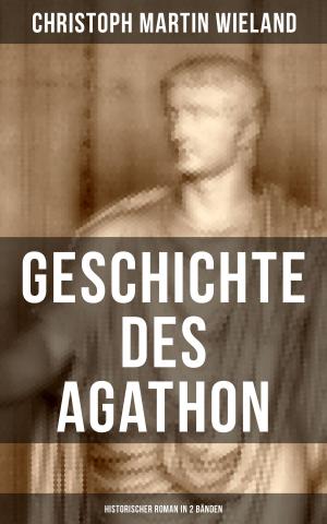 Cover of the book Geschichte des Agathon (Historischer Roman in 2 Bänden) by Charles Dickens