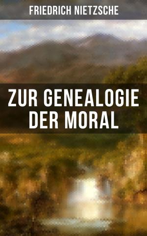 Cover of the book Friedrich Nietzsche: Zur Genealogie der Moral by Ludwig Thoma