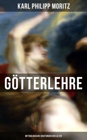 Book cover of Karl Philipp Moritz: Götterlehre - Mythologische Dichtungen der Alten