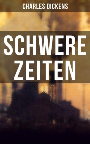 Cover of the book SCHWERE ZEITEN by Nathaniel Hawthorne