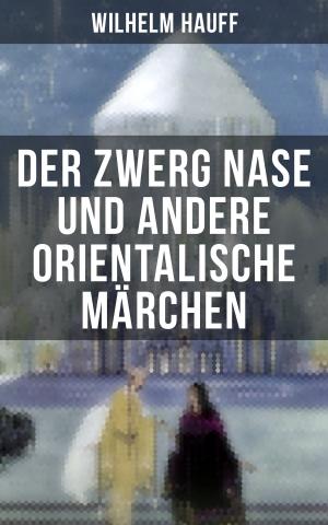 Cover of the book Der Zwerg Nase und andere orientalische Märchen by Selma Lagerlöf
