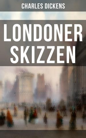Cover of the book Londoner Skizzen by Nathaniel Hawthorne, Washington Irving, Edgar Allan Poe, Bret Harte, Mark Twain, O. Henry, Ambrose Bierce, Herman Melville