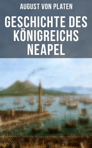 Cover of the book Geschichte des Königreichs Neapel by Cleveland Moffett