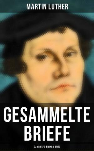 Book cover of Gesammelte Briefe von Martin Luther (323 Briefe in einem Band)