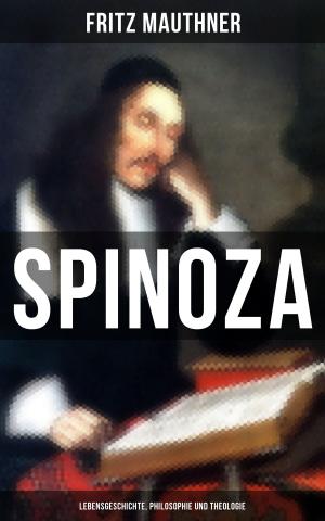 Cover of the book SPINOZA - Lebensgeschichte, Philosophie und Theologie by Edmund Husserl