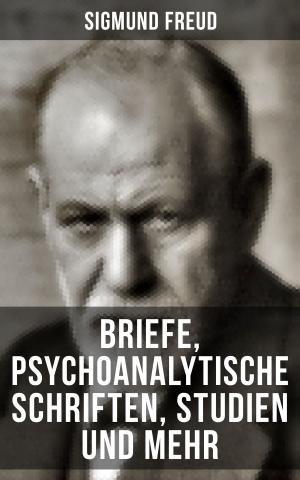 Book cover of Sigmund Freud: Briefe, Psychoanalytische Schriften, Studien und mehr