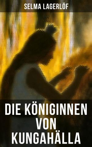 Cover of the book Die Königinnen von Kungahälla by Arnold Bennet