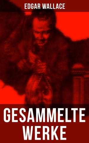 Cover of the book Gesammelte Werke von Edgar Wallace by Berthold Auerbach