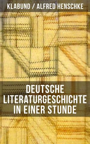 Cover of the book Deutsche Literaturgeschichte in einer Stunde by Walter Scott