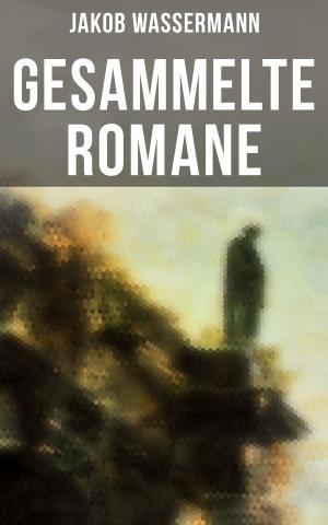 Book cover of Gesammelte Romane von Jakob Wassermann