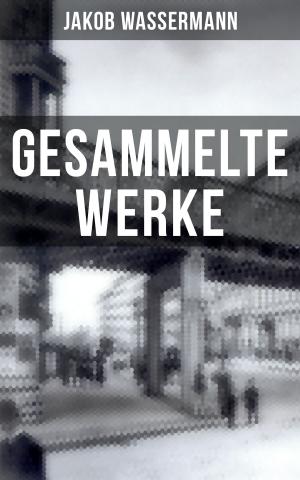 Cover of the book Gesammelte Werke von Jakob Wassermann by Herman Melville