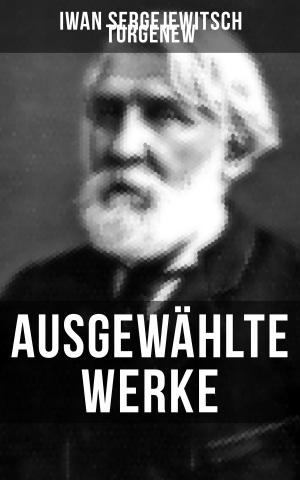 Cover of the book Ausgewählte Werke von Turgenew by Arno Holz, Johannes Schlaf