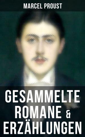 Book cover of Marcel Proust: Gesammelte Romane & Erzählungen