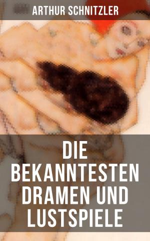 Book cover of Die bekanntesten Dramen und Lustspiele von Arthur Schnitzler