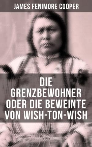 Cover of the book Die Grenzbewohner oder Die Beweinte von Wish-Ton-Wish by Jonathan Swift