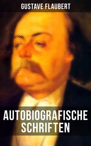 Book cover of Autobiografische Schriften von Gustave Flaubert