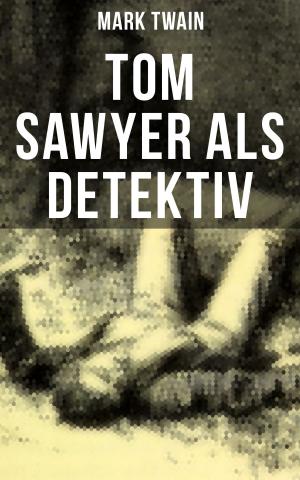 Cover of the book Tom Sawyer als Detektiv by Arthur Crowley
